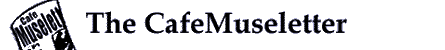 The CafeMuseletter