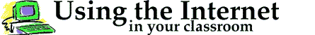 Using the Internet in your Classroom
